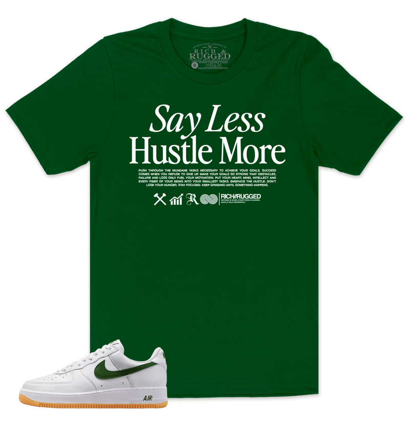 Rich & Rugged Hustle More Shirt (Forest Green)